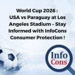 World Cup 2026 : USA vs Paraguay at Los Angeles Stadium – Stay Informed with InfoCons Consumer Protection !