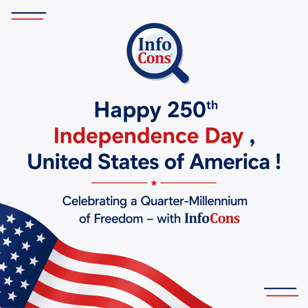 Happy 250th Independence Day , United States of America ! Celebrating a Quarter-Millennium of Freedom – with InfoCons