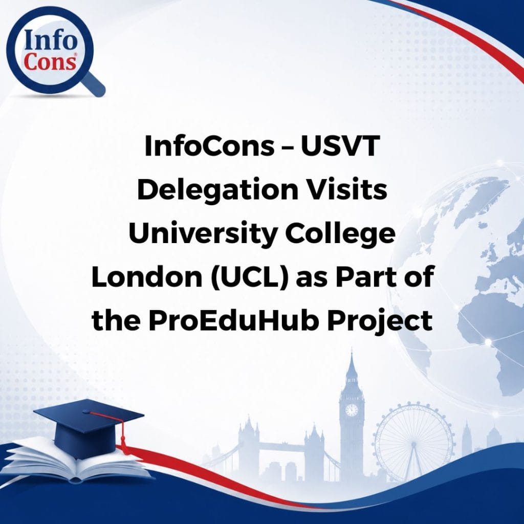 InfoCons – USVT Delegation Visits University College London (UCL) as Part of the ProEduHub Project