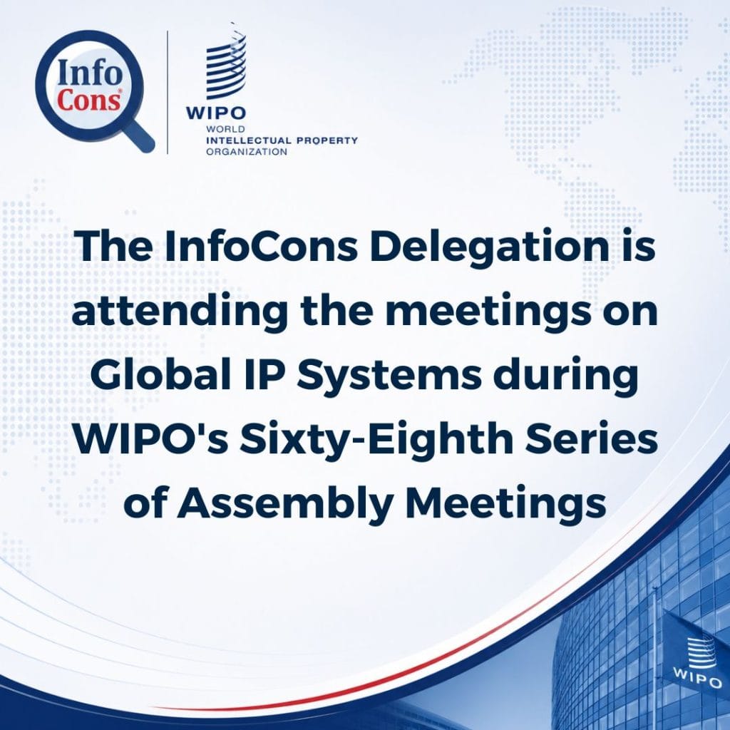 The InfoCons Delegation is attending the meetings on Global IP Systems during WIPO's Sixty-Eighth Series of Assembly Meetings