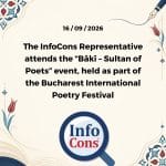 The InfoCons Representative attends the “Bâkî – Sultan of Poets” event, held as part of the Bucharest International Poetry Festival