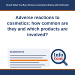 Adverse reactions to cosmetics - how common are they and which products are involved - Check What You Buy! Choose Cosmetics Wisely with InfoCons! EN