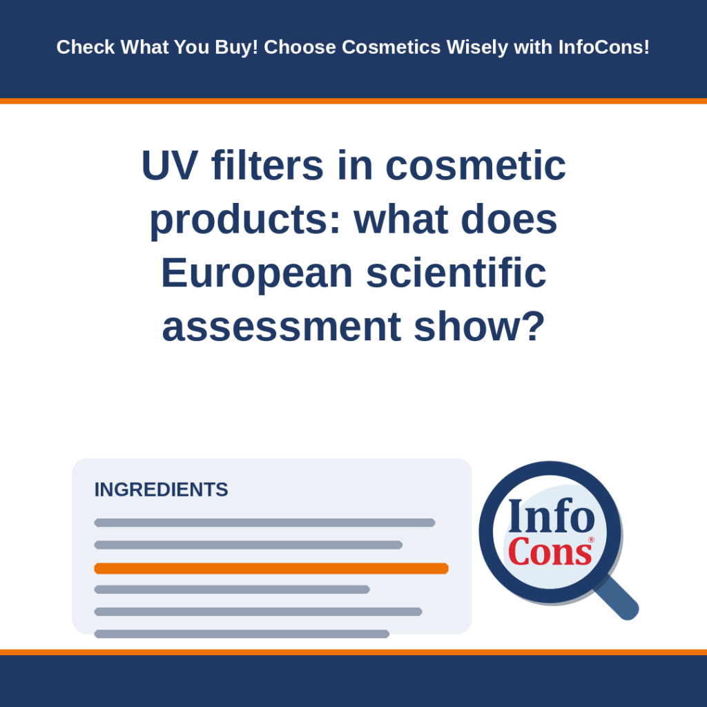 UV filters in cosmetic products - what does European scientific assessment show - Check What You Buy! Choose Cosmetics Wisely with InfoCons!